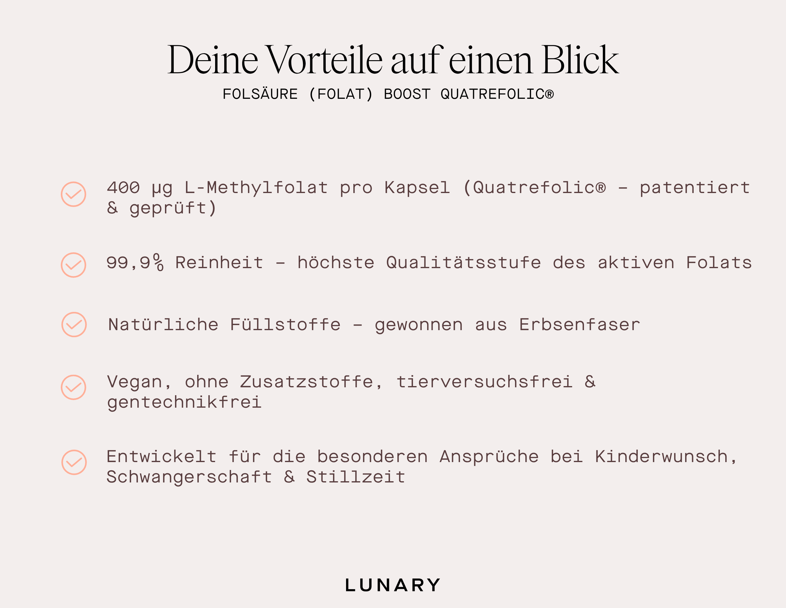 Vorteile von Folsäure (Folat) Boost Quatrefolic®: 400 µg pro Kapsel, hohe Reinheit, vegane Zutaten & speziell für Kinderwunsch.